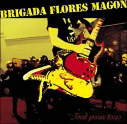 Brigada Flores Magon : Tout pour Tous